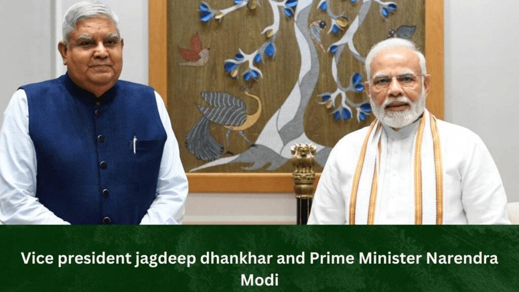 Vice president jagdeep dhankhar and Prime Minister Narendra Modi
