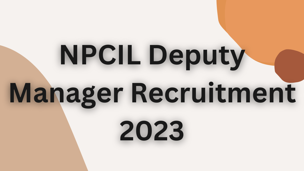 NPCIL Deputy Manager Recruitment 2023