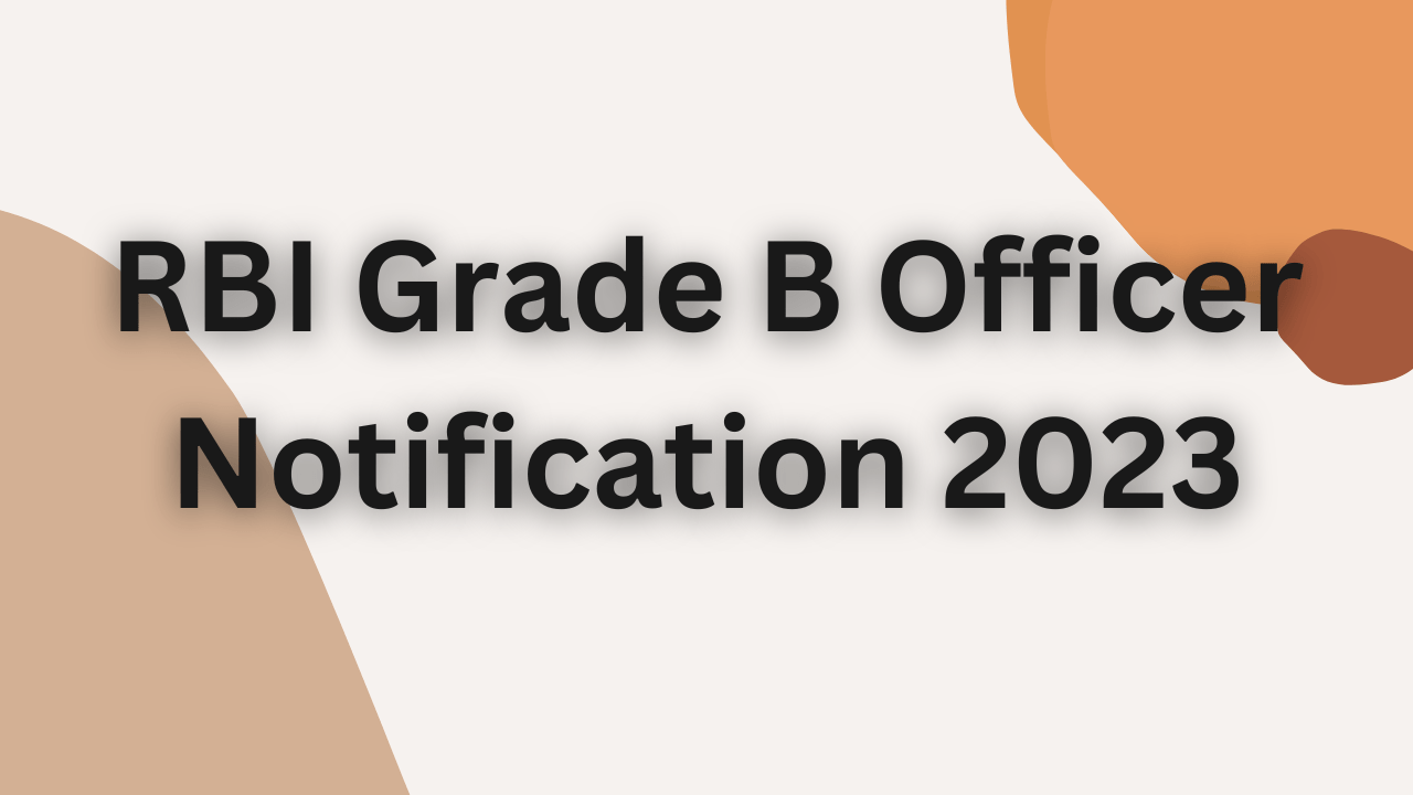 RBI Grade B Officer Notification 2023